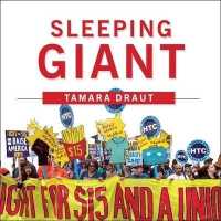Sleeping Giant : How the New Working Class Will Transform America （Library）