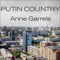 Putin Country : A Journey into the Real Russia （Library）