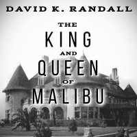 The King and Queen of Malibu Lib/E : The True Story of the Battle for Paradise （Library）