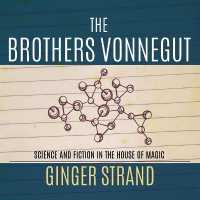 The Brothers Vonnegut Lib/E : Science and Fiction of the House of Magic （Library）
