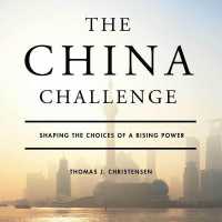 The China Challenge : Shaping the Choices of a Rising Power