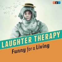 NPR Laughter Therapy: Funny for a Living : Funny for a Living （Library）