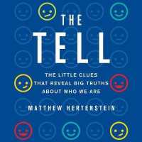 The Tell : The Little Clues That Reveal Big Truths about Who We Are