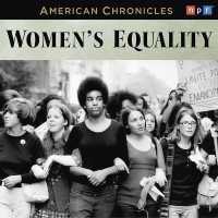 NPR American Chronicles: Women's Equality (NPR American Chronicles)