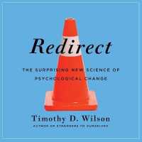 Redirect : The Surprising New Science of Psychological Change