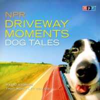 NPR Driveway Moments Dog Tales : Radio Stories That Won't Let You Go (NPR Driveway Moments Series Lib/e) （Library）