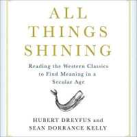 All Things Shining : Reading the Western Canon to Find Meaning in a Secular World