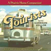A Prairie Home Companion: Tourists Lib/E (Prairie Home Companion Series Lib/e) （Library）