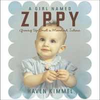 A Girl Named Zippy Lib/E : Growing Up Small in Mooreland， Indiana