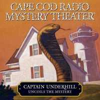 Captain Underhill Uncoils the Mystery : The Cobra in the Kindergarten and the Whirlpool
