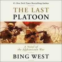 The Last Platoon Lib/E : A Novel of the Afghanistan War （Library）