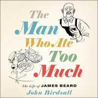 The Man Who Ate Too Much : The Life of James Beard