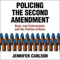 Policing the Second Amendment : Guns, Law Enforcement, and the Politics of Race