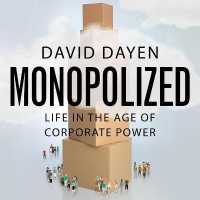 Monopolized : Life in the Age of Corporate Power