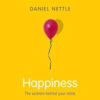 Happiness : The Science Behind Your Smile （Library）