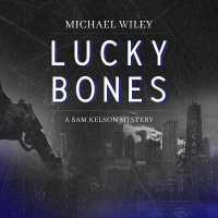 Lucky Bones (Sam Kelson Mysteries Lib/e) （Library）