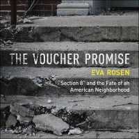 The Voucher Promise : Section 8 and the Fate of an American Neighborhood
