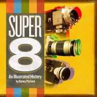 Super 8 : An Illustrated History