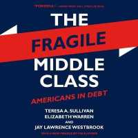 The Fragile Middle Class Lib/E : Americans in Debt （Library）