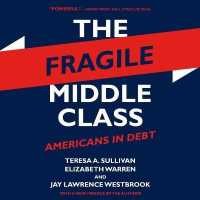 The Fragile Middle Class Lib/E : Americans in Debt （Library）