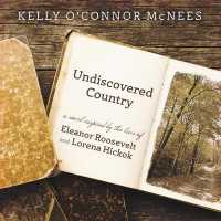 Undiscovered Country : A Novel Inspired by the Lives of Eleanor Roosevelt and Lorena Hickok