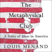 The Metaphysical Club Lib/E : A Story of Ideas in America （Library）