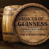 Voices of Guinness : An Oral History of the Park Royal Brewery （Library）