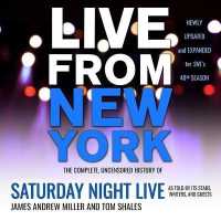 Live from New York : The Complete, Uncensored History of Saturday Night Live as Told by Its Stars, Writers, and Guests