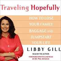 Traveling Hopefully : Eliminate Old Family Baggage and Jumpstart Your Life （Library）