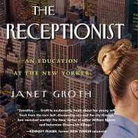 The Receptionist Lib/E : An Education at the New Yorker (Digital Edition) （Library）