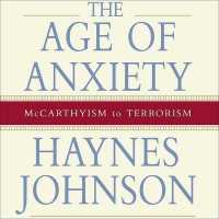 The Age of Anxiety Lib/E : McCarthyism to Terrorism （Library）
