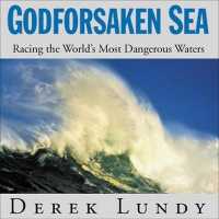 Godforsaken Sea : Racing the World's Most Dangerous Waters （Library）