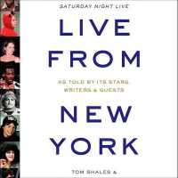 Live from New York : An Uncensored History of Saturday Night Live （Library）