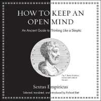 How to Keep an Open Mind : An Ancient Guide to Thinking Like a Skeptic