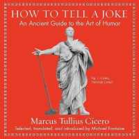 How to Tell a Joke : An Ancient Guide to the Art of Humor