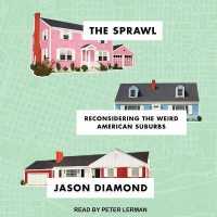 The Sprawl Lib/E : Reconsidering the Weird American Suburbs （Library）
