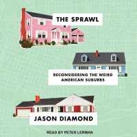 The Sprawl : Reconsidering the Weird American Suburbs