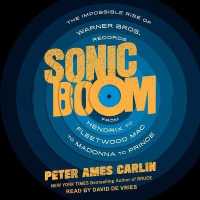 Sonic Boom : The Impossible Rise of Warner Bros. Records, from Hendrix to Fleetwood Mac to Madonna to Prince （Library）
