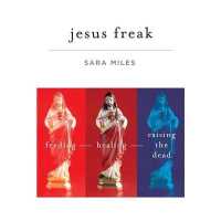Jesus Freak : Feeding Healing Raising the Dead