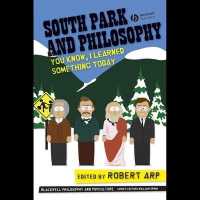 South Park and Philosophy : You Know, I Learned Something Today （Library）