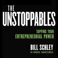 The Unstoppables : Tapping Your Entrepreneurial Power
