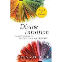 Divine Intuition : Your Inner Guide to Purpose, Peace, and Prosperity
