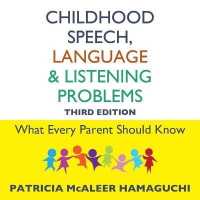 Childhood Speech, Language, and Listening Problems, 3rd Edition （Library）