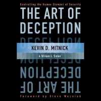 The Art of Deception Lib/E : Controlling the Human Element of Security （Library）