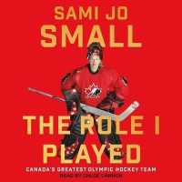 The Role I Played Lib/E : Canada's Greatest Olympic Hockey Team （Library）