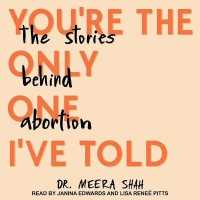 You're the Only One I've Told Lib/E : The Stories Behind Abortion