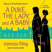 A Duke, the Lady, and a Baby Lib/E (Rogues and Remarkable Women Series Lib/e) （Library）