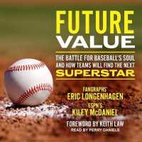 Future Value : The Battle for Baseball's Soul and How Teams Will Find the Next Superstar