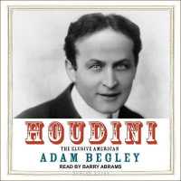 Houdini : The Elusive American