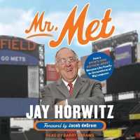 Mr. Met : How a Sports-Mad Kid from Jersey Became Like Family to Generations of Big Leaguers